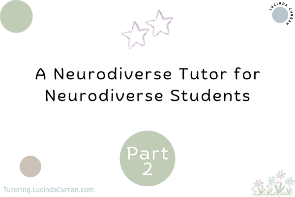 A Neurodiverse Tutor for Neurodiverse Students – Part 2