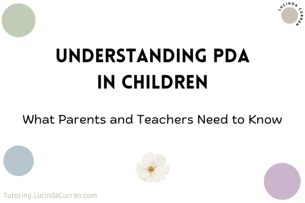 Understanding PDA in Children - tutoring.lucindacurran.com