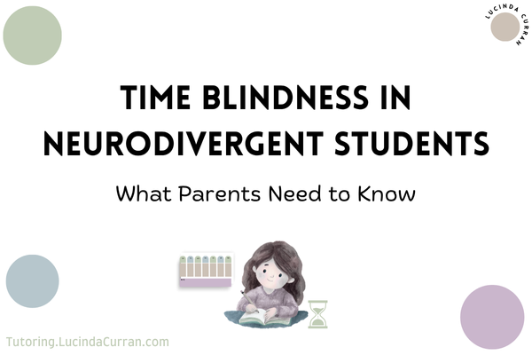 Time Blindness in Neurodivergent Students - tutoring.lucindacurran.com